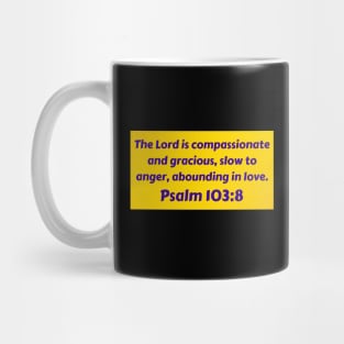 Bible Verse Psalm Psalm 103:8 Mug